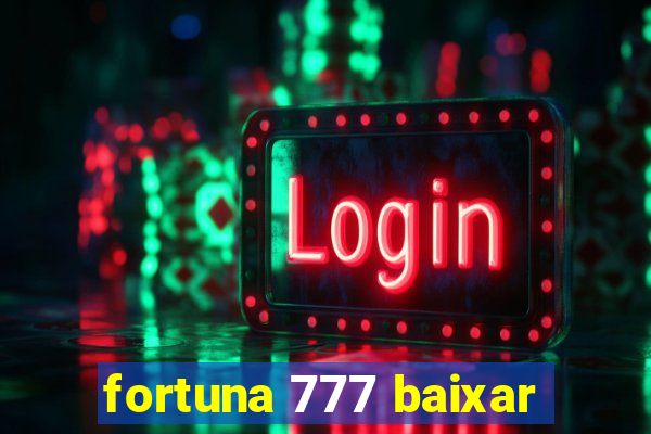 fortuna 777 baixar